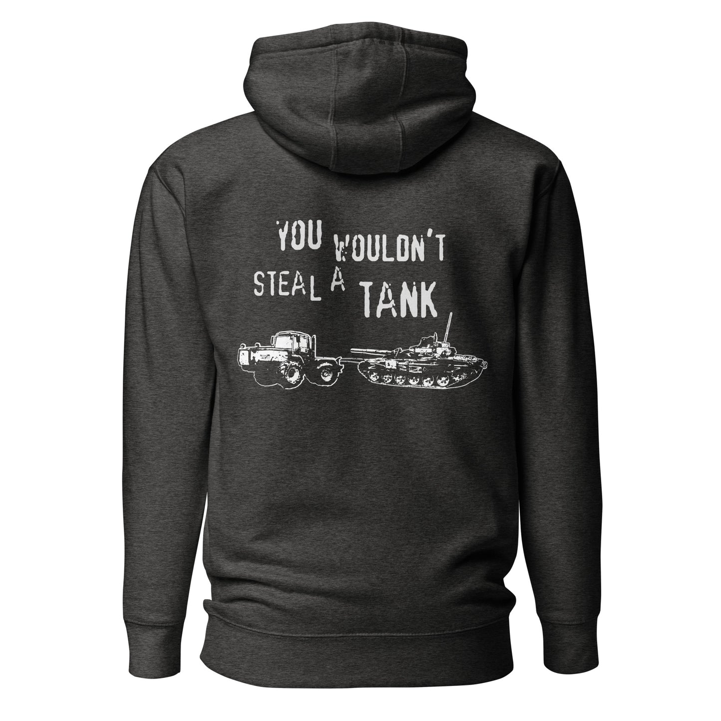 You Wouldn't Steal a Tank Hoodie
